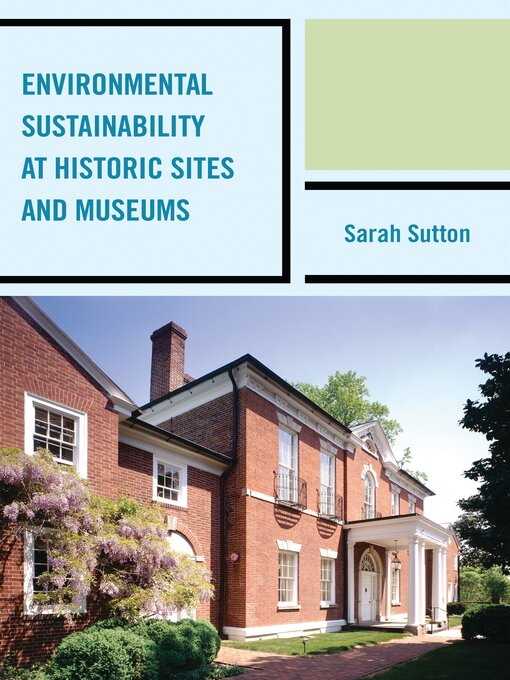 Title details for Environmental Sustainability at Historic Sites and Museums by Sarah Sutton - Available